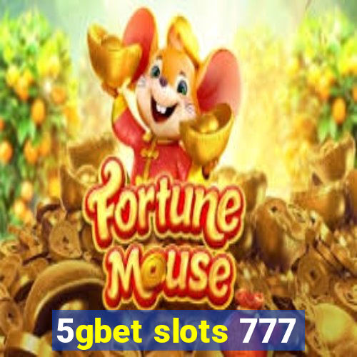 5gbet slots 777